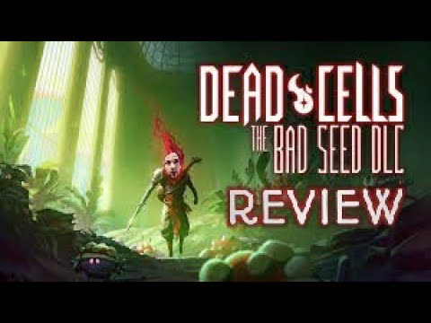 Dead Cells The Bad Seed Review