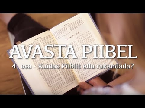AVASTA PIIBEL // Kuidas Piiblit ellu rakendada?