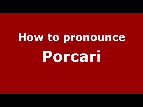 How to pronounce Porcari (Italian/Italy) - PronounceNames.com