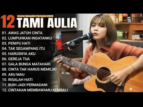 Tami Aulia Full Album - Awas Jatuh Cinta | Lagu Galau Viral Tiktok 2025
