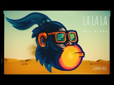 Will Armex - La La La (Summer Mix)