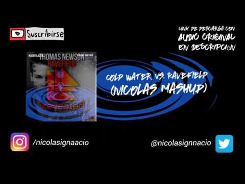 Cold Water vs Ravefield ( Nicolas Mashup)