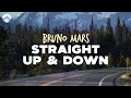 Bruno Mars - Straight Up & Down | Lyrics