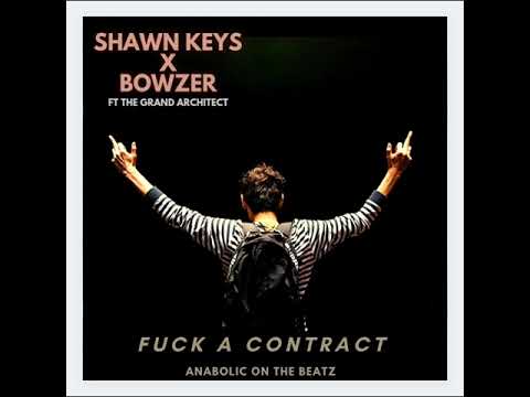Bowzer X Shawn Keys Feat The Grand Architect - Fuck A Contract (Prod By Anabolic Beatz)