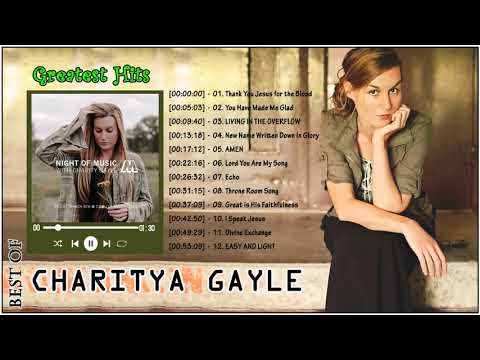 Soul Lifting Charity Gayle Worship Christian Songs Nonstop Collection - Charity Gayle Worship Songs