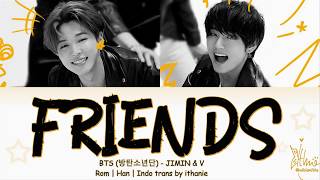 Download lagu BTS (방탄소년단) JIMIN & V - FRIENDS (Lirik Terjemahan Indonesia) mp3