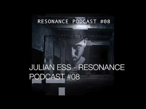 Julian Ess - Resonance Podcast #08