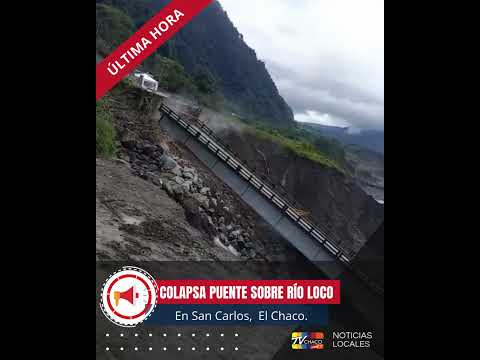COLAPSA PUENTE SOBRE EL RÍO LOCO