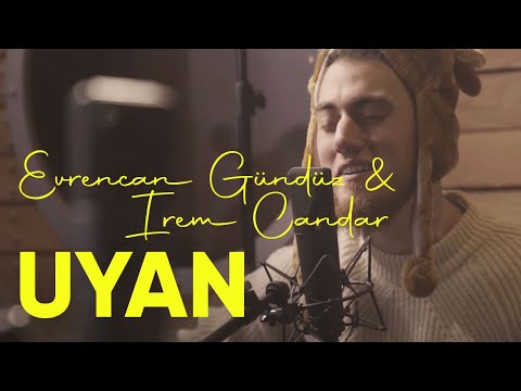 Evrencan Gündüz & İrem Candar - Uyan