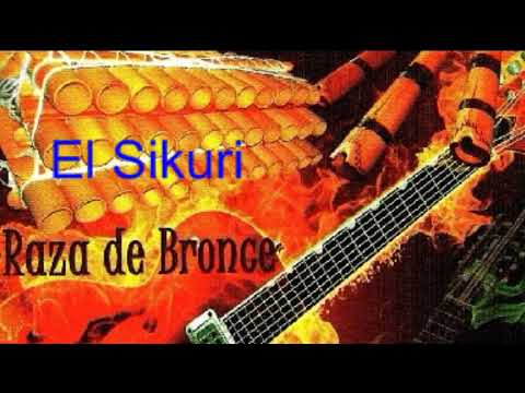 El Sikuri - Raza de Bronce