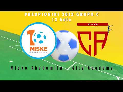 Miske Akademija 0-1 City Academy (PREDPIONIRI 2012 GRUPA C)
