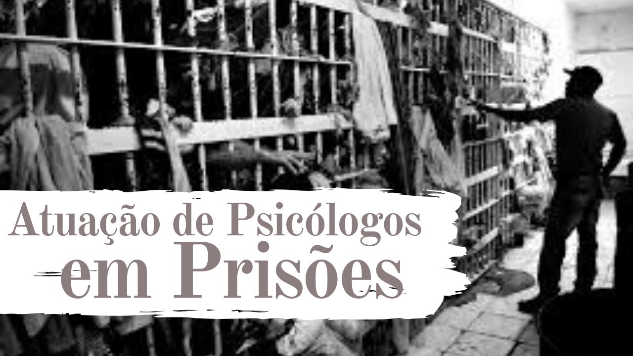 Atuação da Psicologia em Presídios