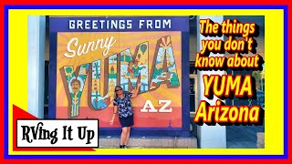 Yuma, Arizona: things to see and do and things you don't know about!