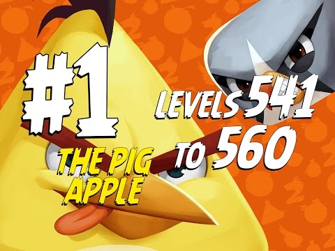 Angry Birds 2 The Pig Apple Levels 541 to 560 Part 1 - 3 Star Compilation - iOS, Android