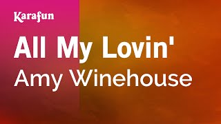 All My Lovin&#39; - Amy Winehouse | Karaoke Version | KaraFun