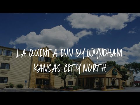 La Quinta Inn by Wyndham Kansas City North Review - Kansas City , United States of America