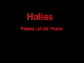 Hollies Please Let Me Please + Lyrics