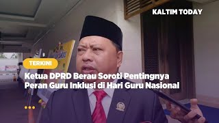 Ketua DPRD Berau Soroti Pentingnya Peran Guru Inklusi di Hari Guru Nasional