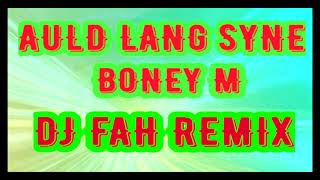 Auld Lang Syne x Boney M x Dj Fah New Year Remix 2022