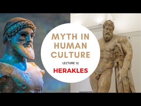 Myth in Human Culture - 12 - Herakles