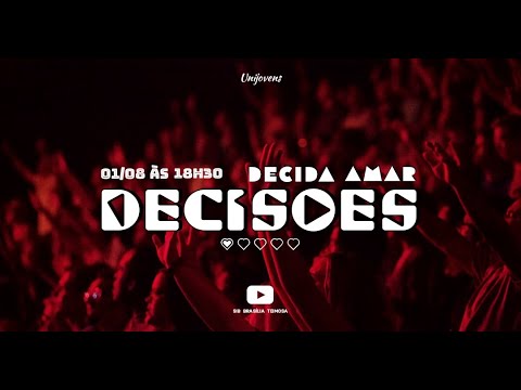 Culto Jovem - Decisões 2.0: "Decida Amar"