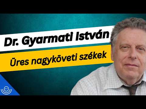 Pirkadat: Dr. Gyarmati István – Üres nagyköveti székek