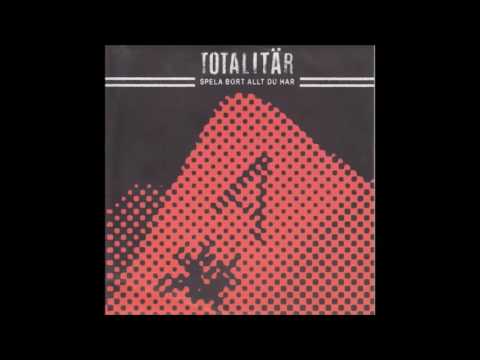 Totalitär - Spela Bort Allt Du Har - 2002 (Full Album)