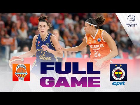 Valencia Basket Club v Fenerbahce Opet | Full Basketball Game | EuroLeague Women 2025-26