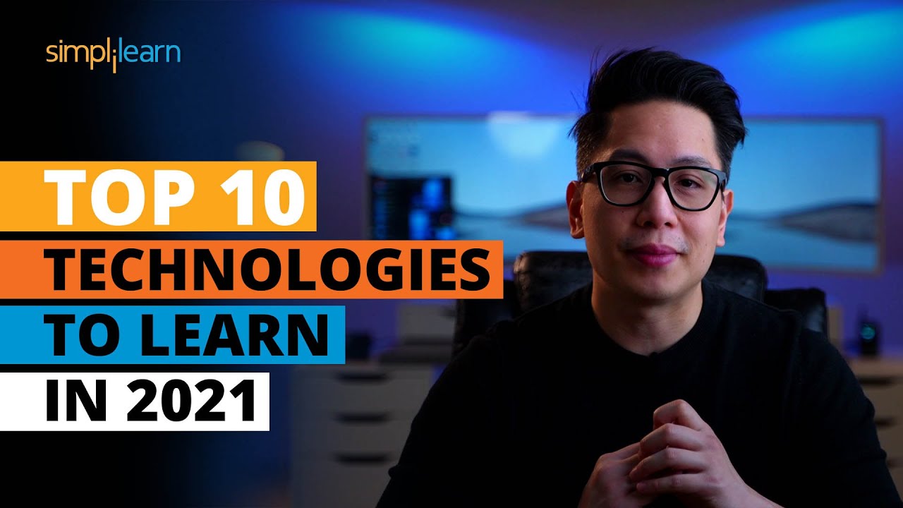 Top 10 Technologies To Learn In 2021 | Trending Technologies In 2021 | Simplilearn
