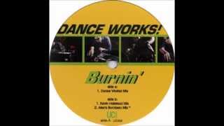 Dance Works! - Burnin' (Kevin Halstead Mix)