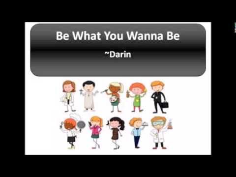 Be What You Wanna Be -  Darin (Lyrics video) song about jobs