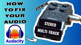 HOW TO FIX YOUR SINGLE CHANNEL AUDIO RECORDING ON YOUR ZOOM H6 WITH AUDACITY