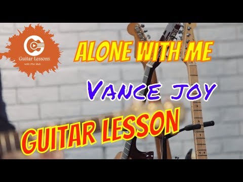 How to play  alone with me  - Vance Joy (Guitar lesson)