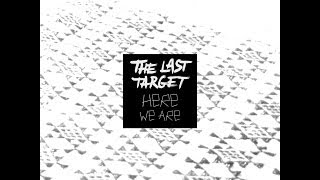 THE LAST TARGET - Here we are