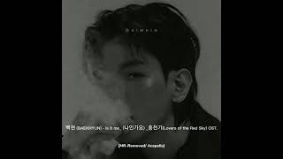 Download lagu [MR-Removed/Acapella] 백현 (BAEKHYUN) - 나인가요 (Is it me?) _ 홍천기 (Lovers of the Red Sky) OST. mp3