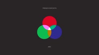 FRENCH ROCKETS - ARC (Full Length Album)