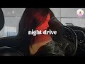 Playlist Night Drive Starboy Playlist Top Songs Playlist Vibes 2025