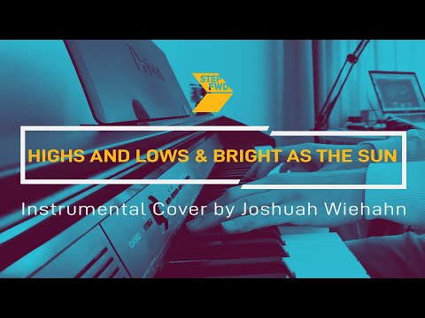 Highs and Lows & Bright as the Sun || Instrumental cover by Joshuah Wiehahn