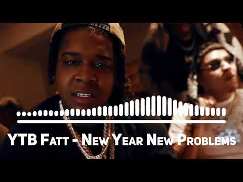 YTB Fatt - New Year New Problems