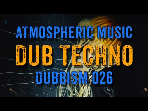 Dub Techno Mix 2022 | DUBBISM 026 - NAZMUK