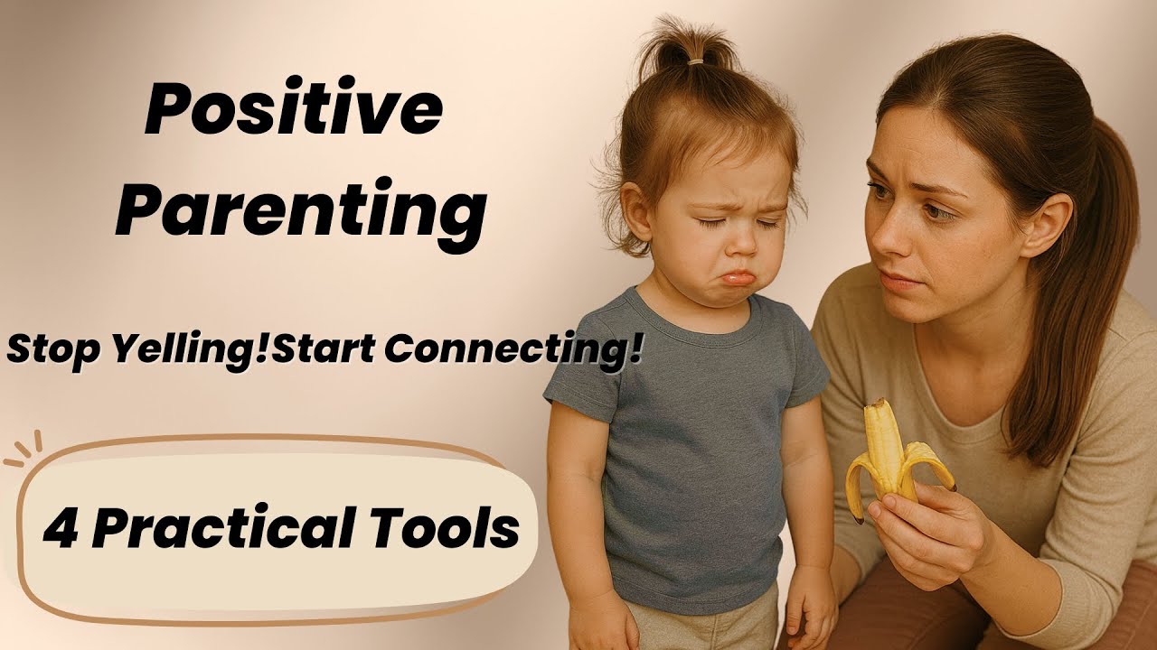 Positive Parenting Explained: Stop Yelling, Set Boundaries, and Raise Emotionally Healthy Kids