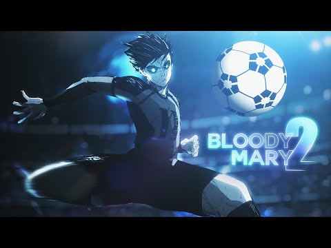 〈Bloody Mary 2 ????〉Blue Lock (U-20 Game)〈MMV/EDIT〉4K (Spoiler warning)