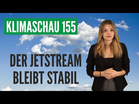 Jetstream bleibt stabil: Keine Zunahme blockierter Wetterlagen - Klimaschau 155