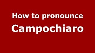 How to pronounce Campochiaro