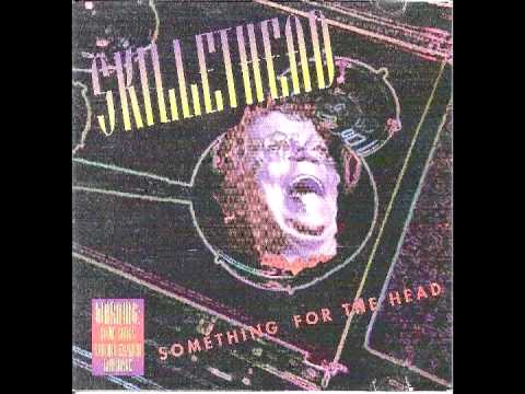 Skillethead - Skillethead (Something For The Head EP Copyright 1993)