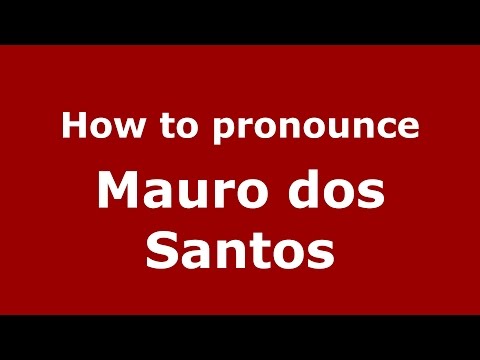 How to pronounce Mauro dos Santos (Spanish/Argentina) - PronounceNames.com