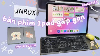 💫Unboxing bàn phím gấp gọn bluetooth: kết nối cả ipad, laptop và điện thoại | Habits with Ngọc