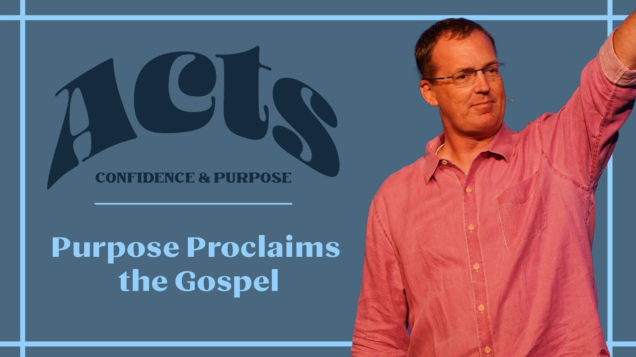 Purpose Proclaims the Gospel - Acts 13:14-52