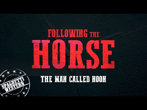 Spaghetti Western Music ● Luis Bacalov - 'Following the Horse' (The Man called Noon)