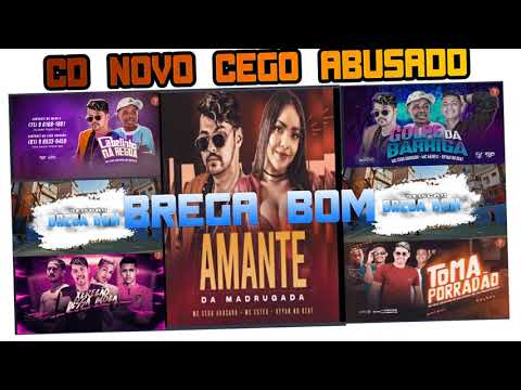 CEGO ABUSADO E MC ESTER   CD NOVO   AMANTE DA MADRUGADA   BREGA BOM
